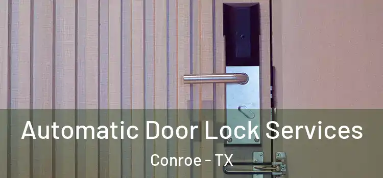  Automatic Door Lock Services Conroe - TX