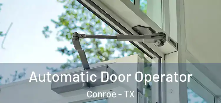  Automatic Door Operator Conroe - TX