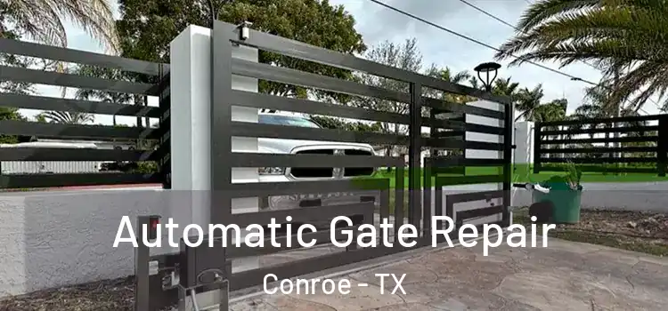 Automatic Gate Repair Conroe - TX