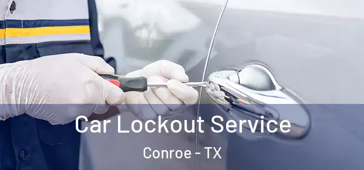 Car Lockout Service Conroe - TX