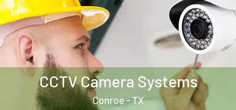  CCTV Camera Systems Conroe - TX