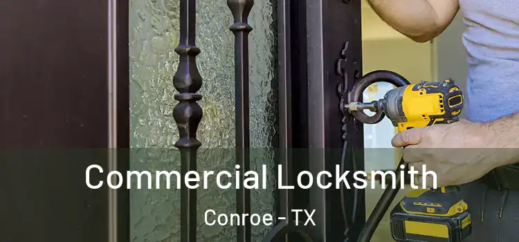 Commercial Locksmith Conroe - TX