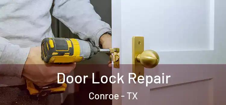  Door Lock Repair Conroe - TX