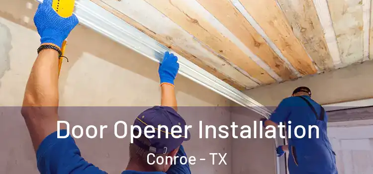  Door Opener Installation Conroe - TX