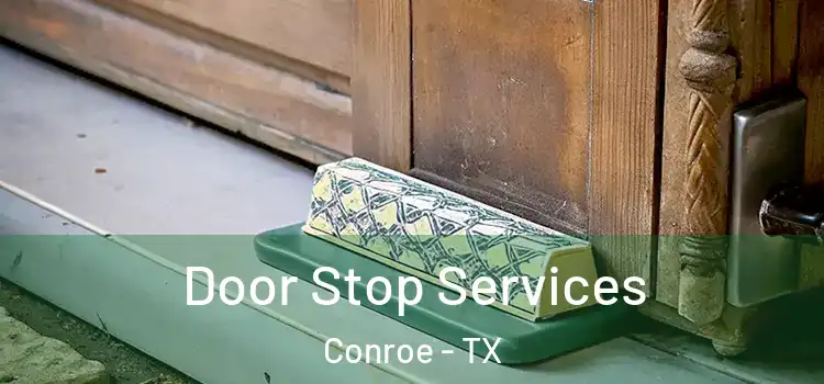 Door Stop Services Conroe - TX