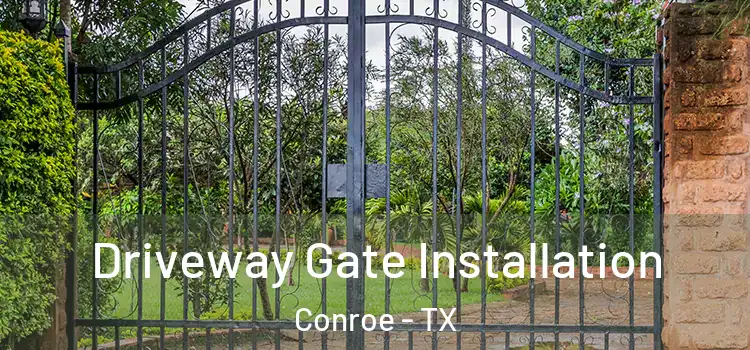 Driveway Gate Installation Conroe - TX