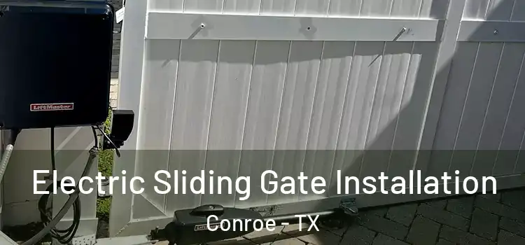  Electric Sliding Gate Installation Conroe - TX