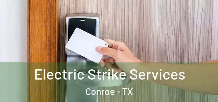 Electric Strike Services Conroe - TX