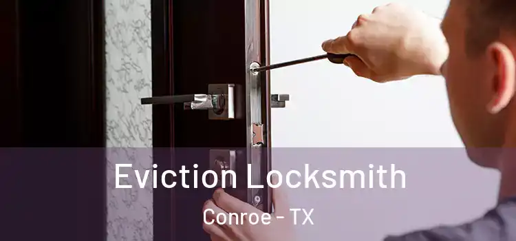  Eviction Locksmith Conroe - TX