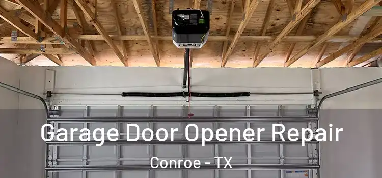  Garage Door Opener Repair Conroe - TX