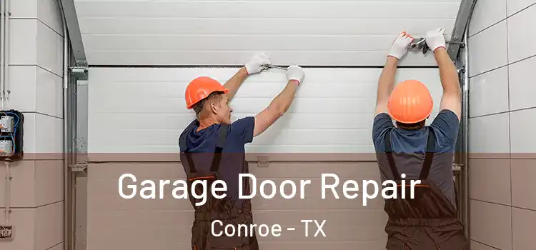  Garage Door Repair Conroe - TX