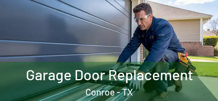  Garage Door Replacement Conroe - TX
