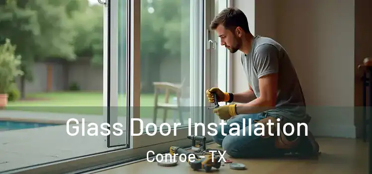  Glass Door Installation Conroe - TX