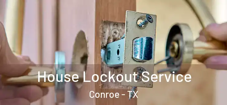  House Lockout Service Conroe - TX