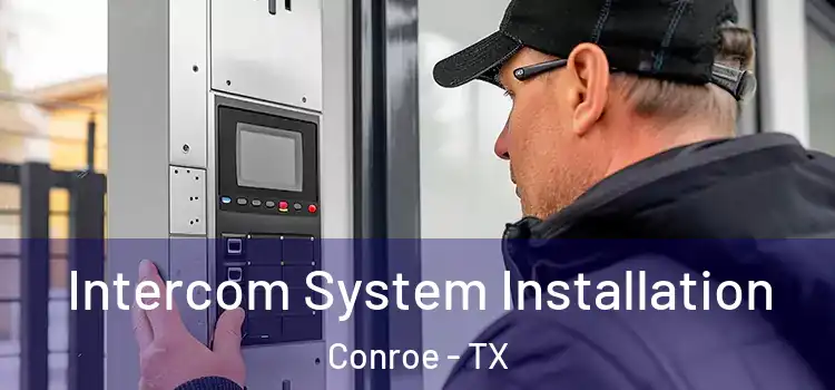  Intercom System Installation Conroe - TX