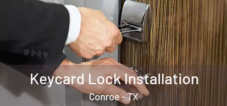 Keycard Lock Installation Conroe - TX