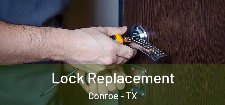  Lock Replacement Conroe - TX