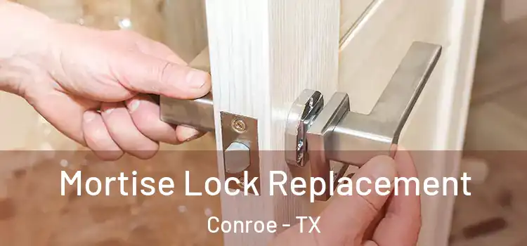 Mortise Lock Replacement Conroe - TX