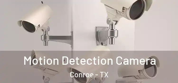  Motion Detection Camera Conroe - TX
