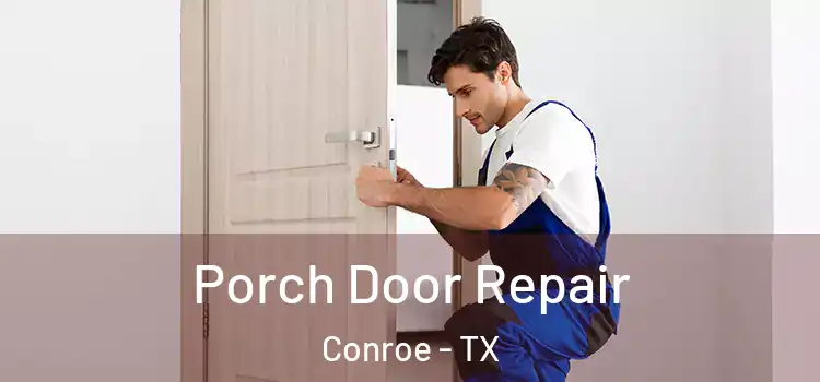  Porch Door Repair Conroe - TX